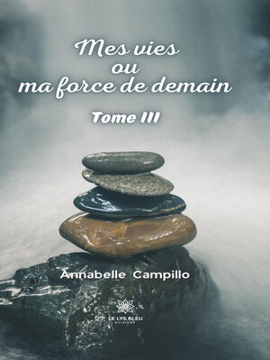 cover image of Mes vies ou ma force de demain--Tome 3